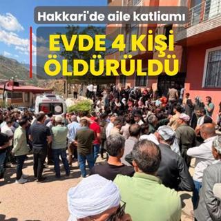 Hakkari'de aile katliam�! Evde 4 ki�i �ld�r�ld�