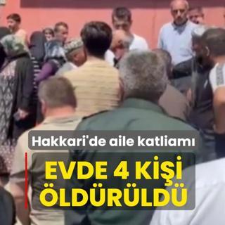 Hakkari'de aile katliam�! Evde 4 ki�i �ld�r�ld�
