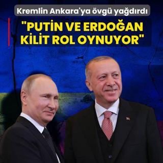 Kremlin Ankara'ya �vg� ya�d�rd�: �Putin ve Erdo�an'�n liderli�i kilit rol oynuyor�