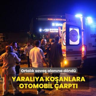 Ortal�k sava� alan�na d�nd�! Yaral�ya ko�anlara otomobil �arpt�