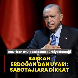 ABD-�ran mutabakat�na T�rkiye deste�i! Ba�kan Erdo�an uyard�: Sabotajlara dikkat