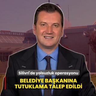 Silivri Belediyesi'ne yolsuzluk operasyonu... Belediye Ba�kan� dahil 11 ki�iye tutuklama talep edildi