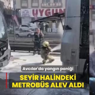 Avc�lar'da yang�n pani�i... Seyir halindeki metrob�s alev ald�