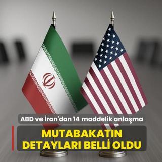 ABD ve �ran'dan 14 maddelik anla�ma... Mutabakat�n detaylar� belli oldu