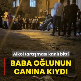 Alkol tart��mas� kanl� bitti! Baba o�lunun can�na k�yd�