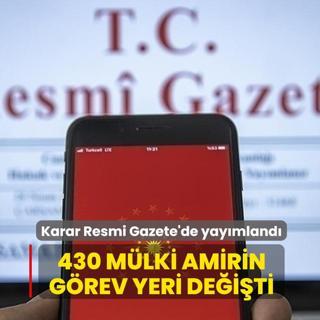 Karar Resmi Gazete'de yay�mland�... 430 m�lki amirin g�rev yeri de�i�ti