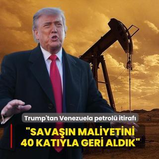 Trump'tan Venezuela petrol� itiraf�... �Sava��n maliyetini 40 kat�yla geri ald�k�