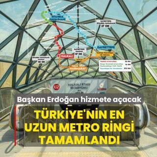 T�rkiye'nin en uzun metro ringi tamamland�! Ba�kan Erdo�an hizmete a�acak