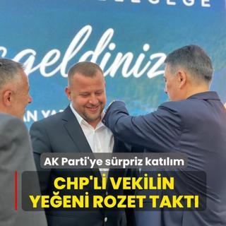 AK Parti'ye s�rpriz kat�l�m! CHP'li vekilin ye�eni rozet takt�