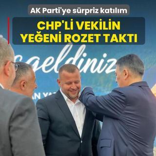 AK Parti'ye s�rpriz kat�l�m! CHP'li vekilin ye�eni rozet takt�