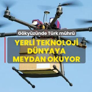 Dronlar yerli ve milli teknolojiyle donan�yor