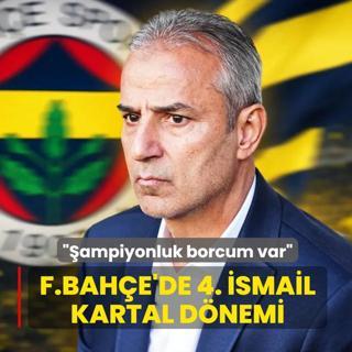 Fenerbah�e'de 4. �smail Kartal d�nemi! ��ampiyonluk borcum var�