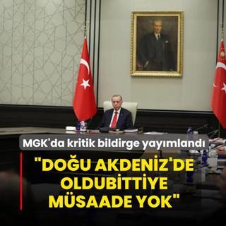 MGK'da kritik bildirge yay�mland�: �Do�u Akdeniz'de oldubittiye m�saade yok�