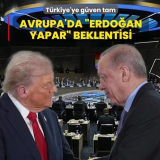 T�rkiye'ye g�ven tam! Avrupa'da �Erdo�an yapar� beklentisi