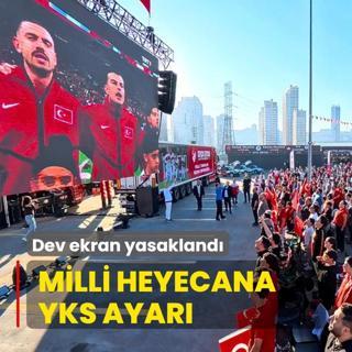 Milli ma� heyecan�na YKS ayar�! Dev ekran kurulmas� yasakland�
