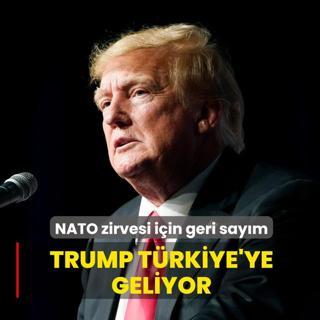 NATO zirvesi i�in geri say�m... Trump T�rkiye'ye geliyor!
