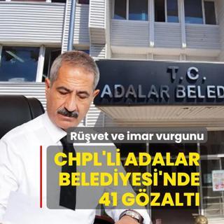 R��vet ve imar vurgunu! Adalar Belediyesi'nde 41 g�zalt�