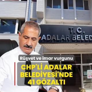 R��vet ve imar vurgunu! Adalar Belediyesi'nde 41 g�zalt�
