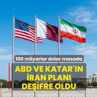 100 milyarlar dolar masada! ABD ve Katar'�n �ran plan� de�ifre oldu