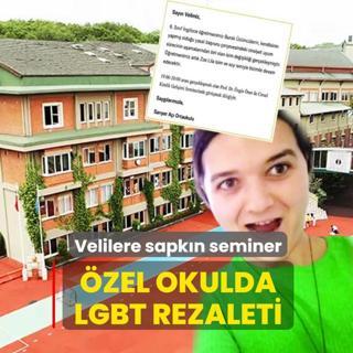 �zel okulda LGBT rezaleti! Velilere sapk�n seminer