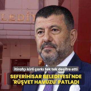 Seferihisar Belediyesi'nde 'r��vet havuzu' patlad�: �tiraf�� kirli �ark� tek tek de�ifre etti
