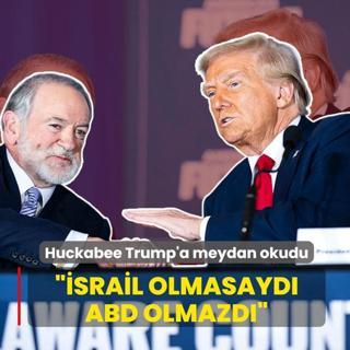 ABD B�y�kel�isi Huckabee Trump'a a��k�a meydan okudu: �srail olmasa ABD olmazd�