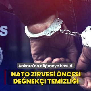 Ba�kentte NATO Zirvesi �ncesi de�nek�i temizli�i: 30 g�zalt�