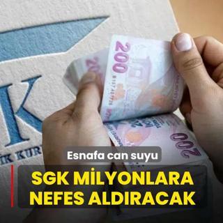 SGK milyonlara nefes ald�racak