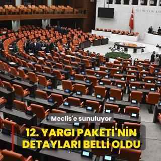 12. Yarg� Paketi'nin detaylar� belli oldu... Meclis'e sunuluyor