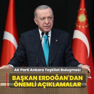 AK Parti Ankara Te�kilat Bulu�mas�... Ba�kan Erdo�an'dan �nemli a��klamalar