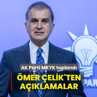 AK Parti MKYK topland�! �mer �elik'ten a��klamalar