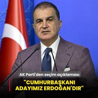AK Parti'den se�im a��klamas�: �Cumhurba�kan� aday�m�z Erdo�an'd�r�