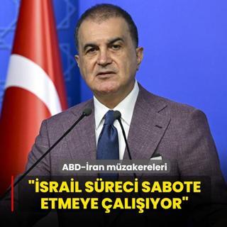 ABD-�ran m�zakereleri | �mer �elik: ��srail s�reci sabote etmeye �al���yor�