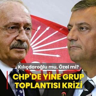 K�l��daro�lu mu, �zel mi? CHP'de yine grup toplant�s� krizi