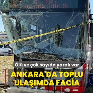 Ankara'da toplu ula��mda facia! �l� ve �ok say�da yaral� var
