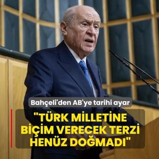Bah�eli'den AB'ye tarihi ayar! �T�rk milletine bi�im verecek terzi hen�z do�mad��