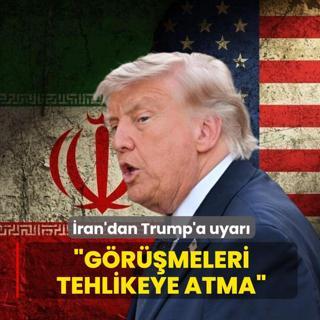 �ran'dan Trump'a uyar�: G�r��meleri tehlikeye atma