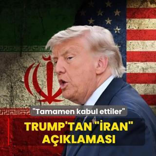 Trump'tan ��ran� a��klamas�: Tamamen kabul ettiler