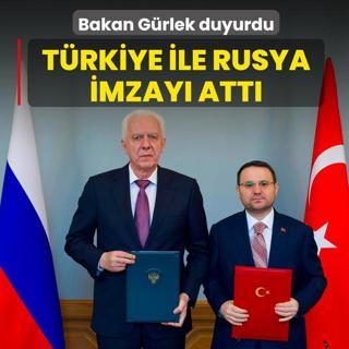 Bakan G�rlek duyurdu! T�rkiye ile Rusya imzay� att�
