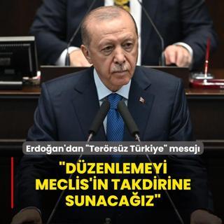 Ba�kan Erdo�an'dan ter�rs�z T�rkiye ve ter�rs�z b�lge mesaj�: D�zenlemeyi Meclis'in takdirine sunaca��z