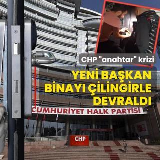 CHP �anahtar� krizi! Yeni ba�kan binaya �ilingirle girdi