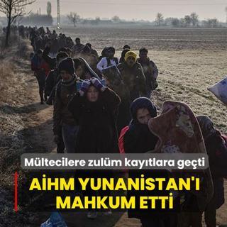 M�ltecilere zul�m kay�tlara ge�ti... A�HM Yunanistan'� mahkum etti