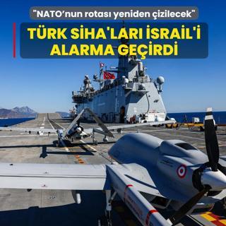 T�rk S�HA'lar� �srail'i alarma ge�irdi: NATO'nun rotas� yeniden �izilecek