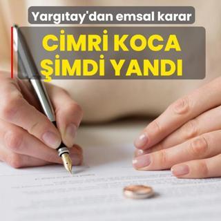 Yarg�tay'dan emsal karar! Cimri koca �imdi yand�