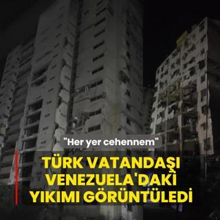 �Her yer cehennem�: T�rk vatanda�� Venezuela'daki b�y�k y�k�m� g�r�nt�ledi