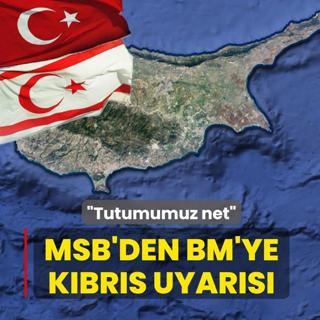 MSB'den BM'ye K�br�s uyar�s�: Tutumumuz net