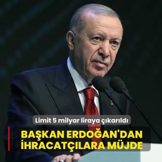 Ba�kan Erdo�an'dan ihracat��lara m�jde: Limit 5 milyar liraya ��kar�ld�