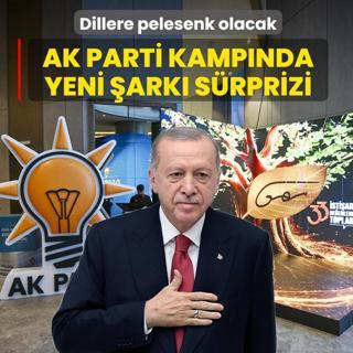 Dillere pelesenk olacak... AK Parti kamp�nda yeni �ark� s�rprizi