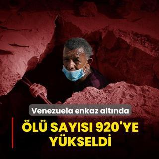 Venezuela enkaz alt�nda: �l� say�s� 920'ye y�kseldi