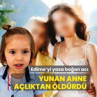 Yunan anne a�l�ktan �ld�rd�! Edirne'yi yasa bo�an ac�